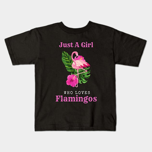 Just A Girl Who Loves Flamingos Kids T-Shirt by FalconPod